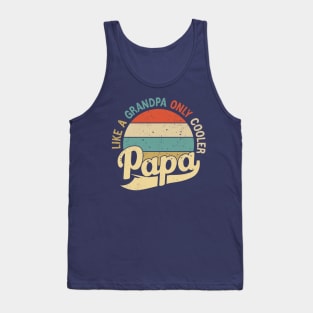 Dad Papa, Men Fathers Day Shirt Like A Grandpa But Cooler Tank Top